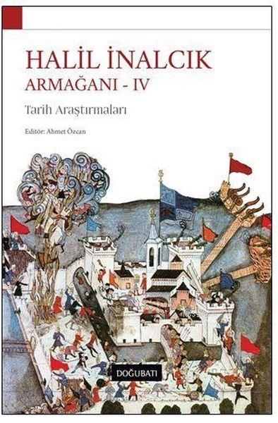 Halil İnalcık Armağanı 4 - Tarih Araştırmaları