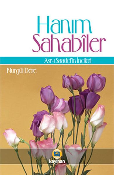 Hanım Sahabiler  Asr-ı Saadet'in İncileri