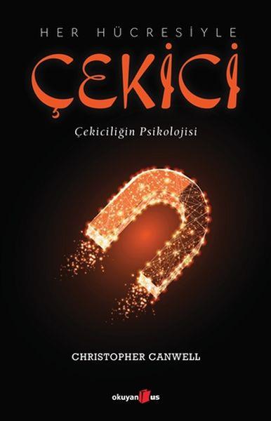 Her Hücresiyle Çekici - Çekiciliğin Psikolojisi