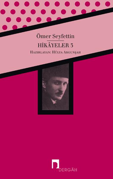 Hikayeler 3 / Ömer Seyfettin Bütün Eserleri 3