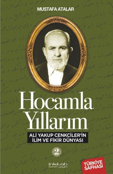Hocamla Yıllarım 2 - Ali Yakup Cenkciler’in İlim ve Fikir Dünyası