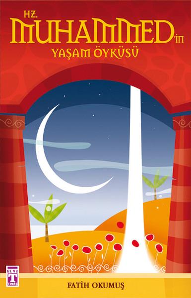 Hz. Muhammed'in Yaşam Öyküsü