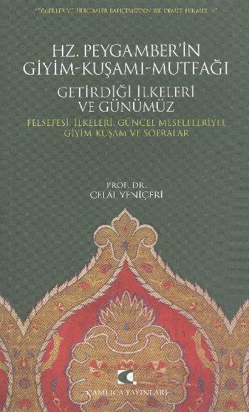 Hz. Peygamber'in Giyim-Kuşamı-Mutfağı Getirdiği İlkeleri ve Günümüz  Felsefesi, İlkeleri, Güncel