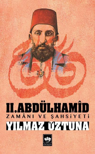 II.Abdülhamid Zamanı ve Şahsiyeti