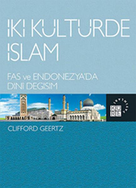 İki Kültürde İslam  Fas ve Endonesya'da Dini Değişim
