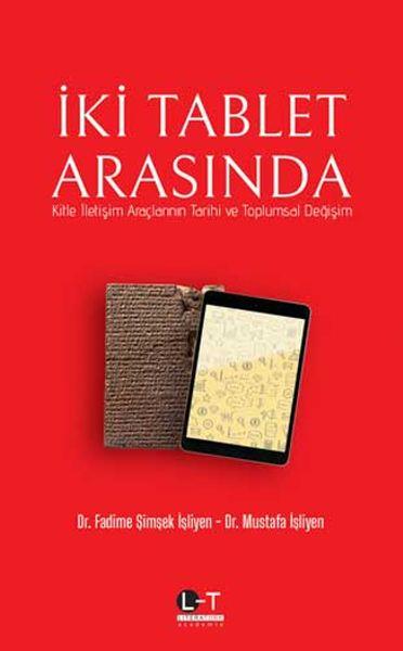İki Tablet Arasında - Kitle İletişim Araçlarının Tarihi ve Toplumsal Değişim