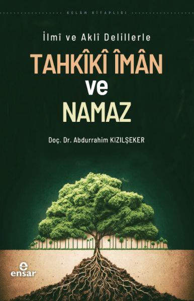 İlmi ve Akli Delillerle Tahkiki İman ve Namaz