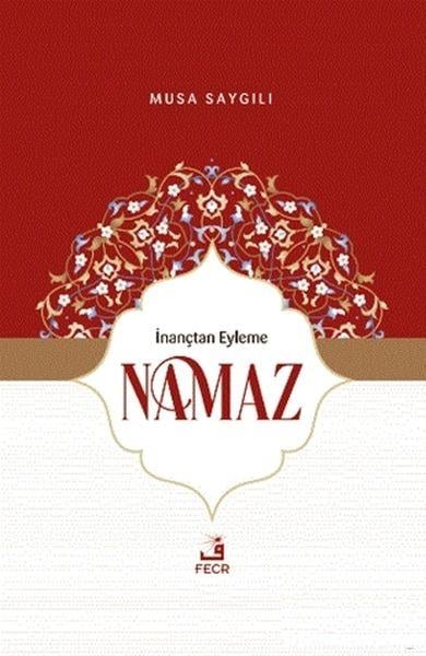 İnançtan Eyleme Namaz