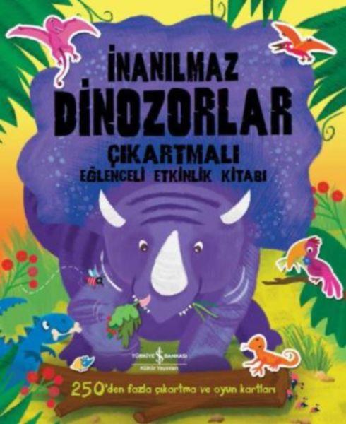 İnanılmaz Dinozorlar (Çıkartmalı Eğlenceli Etkinlik Kitabı)