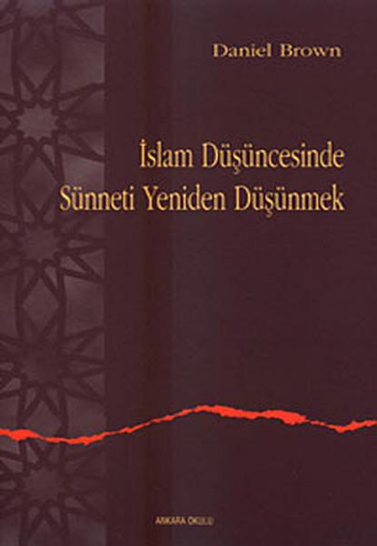 İslam Düşüncesinde Sünneti Yeniden Düşünmek