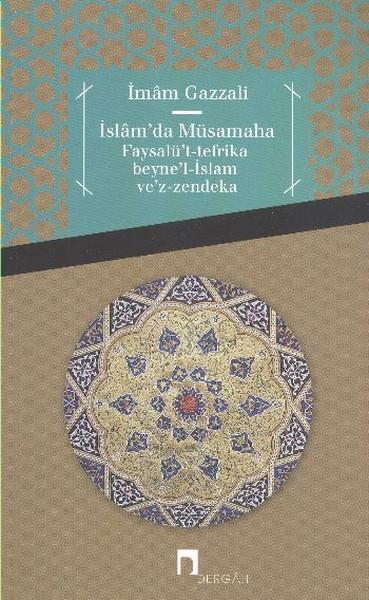 İslam'da Müsamaha  Faysalü't-Tefrika Beyne'l-İslam Ve'z-Zendeka