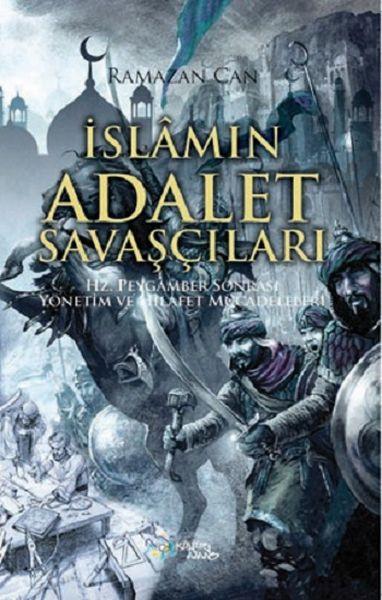 İslamın Adalet Savaşçıları - Hz. Peygamber Sonrası Yönetim ve Hilafet Mücadeleleri