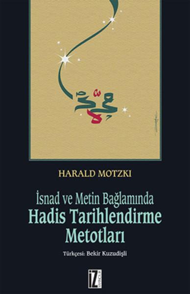 İsnad ve Metin Bağlamında Hadis Tarihlendirme Metotları