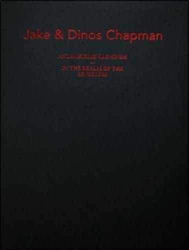 Jake ve Dinos Chapman Anlamsızlık Aleminde (Ciltli)