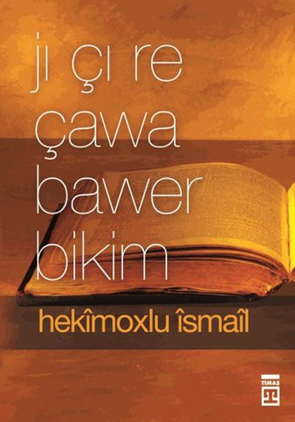 Jı Çı Re Çawa Bawer Bikim (Neye Nasıl İnanırım?)
