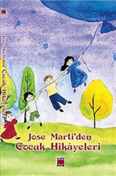 Jose Marti'den Çocuk Hikayeleri