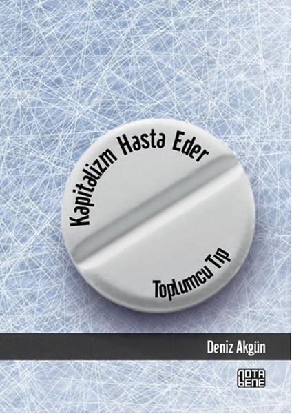 Kapitalizm Hasta Eder - Toplumcu Tıp