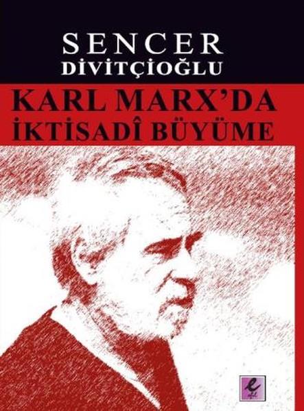 Karl Marx'da İktisadi Büyüme  Marx'ın Görüşleri ve Harrod'la Karşılaştırma