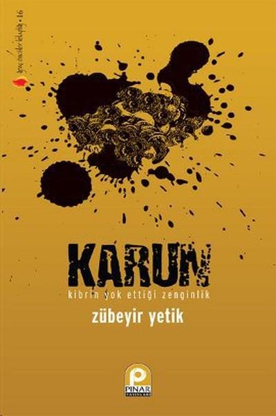 Karun  Kibrin Yok Ettiği Zenginlik