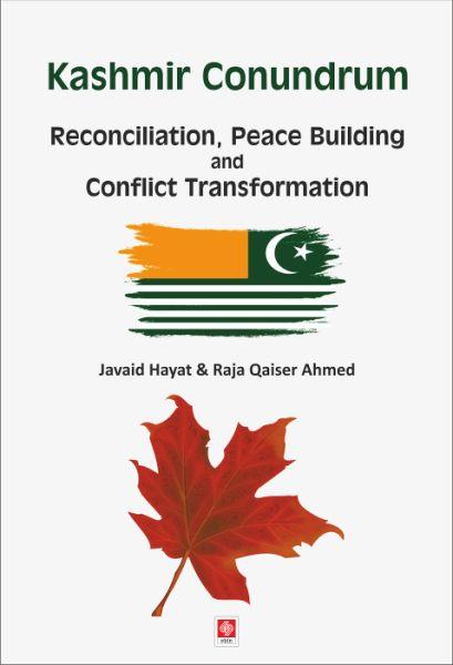 Kashmir Conundrum - Reconciliation, Peace Building and Conflict Transformation