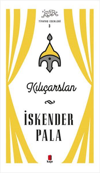 Kılıçarslan - Tiyatro Eserleri 3 - Ciltli
