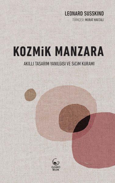 Kozmik Manzara - Akıllı Tasarım Yanılgısı ve Sicim Kuramı