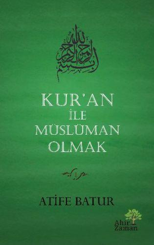 Kur'an ile Müslüman Olmak (Ciltli)