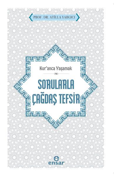 Kur’anca Yaşamak - Sorularla Çağdaş Tefsir