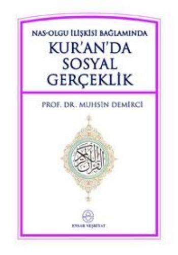 Kur'an'da Sosyal Gerçeklik  Nas-Olgu İlişkisi Bağlamında