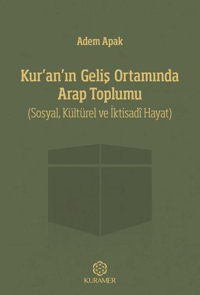 Kuranın Geliş Ortamında Arap Toplumu Sosyal Kültürel ve İktisadi Hayat