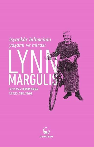 Lynn Margulis-İsyankar Bilimcinin Yaşamı ve Mirası