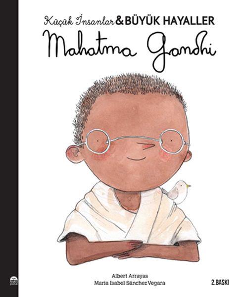 Mahatma Gandhi - Küçük İnsanlar Büyük Hayaller