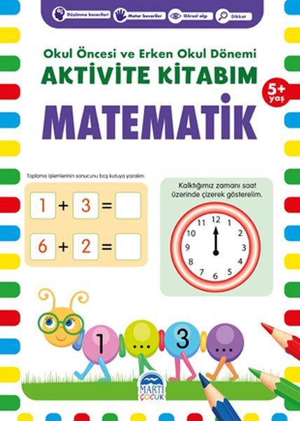 Matematik 5+ Yaş - Okul Öncesi ve Erken Okul Dönemi Aktivite Kitabım
