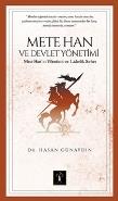 Mete Han ve Devlet Yönetimi  Mete Han’ın Yönetim ve Liderlik Sırları