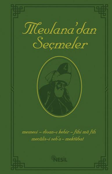 Mevlana Celaleddin Rumi’nin  Bütün Eserlerinden Seçmeler