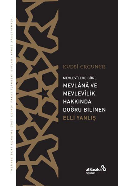 Mevlevîlere Göre Mevlânâ ve Mevlevîlik Hakkında Doğru Bilinen Elli Yanlış