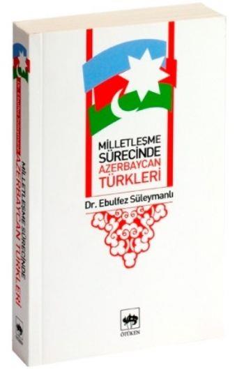 Milletleşme Sürecinde Azerbaycan Türkleri