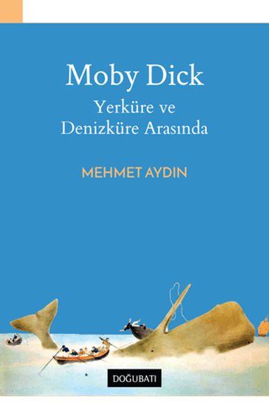 Moby Dick - Yerküre ve Denizküre Arasında