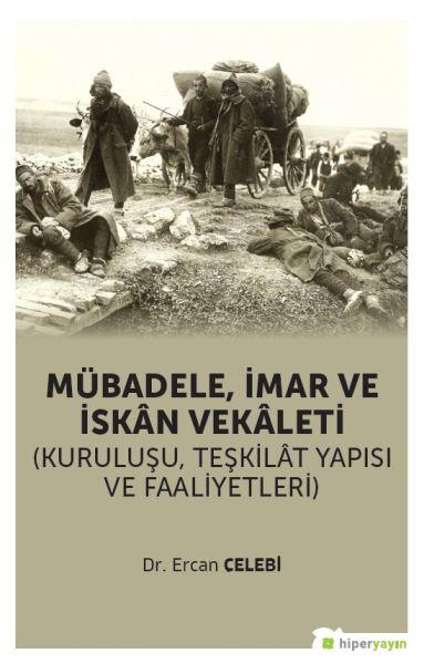 Mübadele, İmar ve İskân Vekâleti (Kuruluşu, Teşkilât Yapısı ve Faaliyetleri)