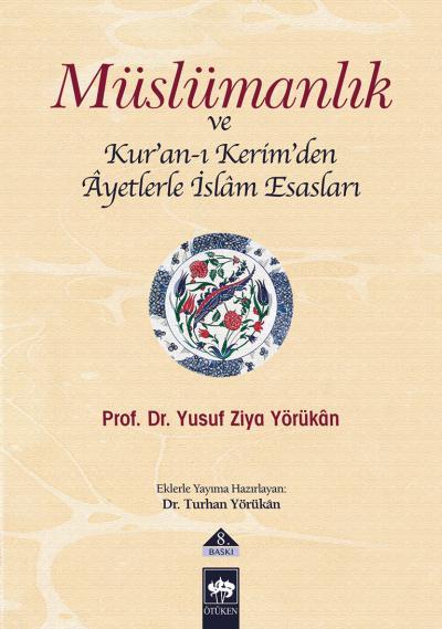 Müslümanlık ve Kur’an-ı Kerimden Ayetlerle İslam Esasları