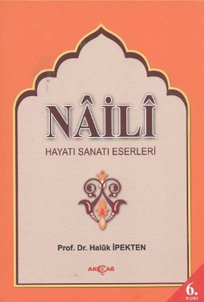 Na'ili Hayatı, Sanatı, Eserleri