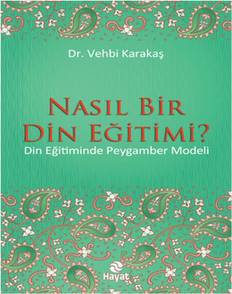 Nasıl Bir Din Eğitimi?  Din Eğitiminde Peygamber Modeli