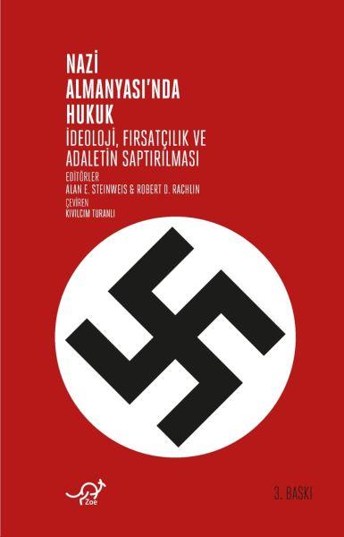 Nazi Almanyasında Hukuk - İdeoloji, Fırsatçılık ve Adaletin Saptırılması