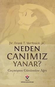 Neden Canımız Yanar? Geçmişten Günümüze Ağrı