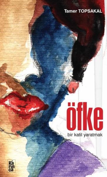 Öfke  Bir Katil Yaratmak