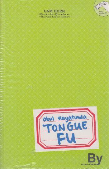 Okul Hayatında Tongue Fu Öğretmenler, Öğrenciler ve Veliler İçin İletişim Rehberi
