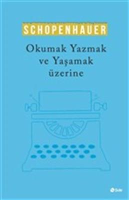 Okumak Yazmak ve Yaşamak Üzerine