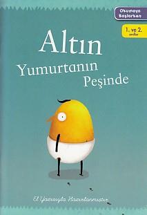 Okumaya Başlarken - Altın Yumurtanın Peşinde