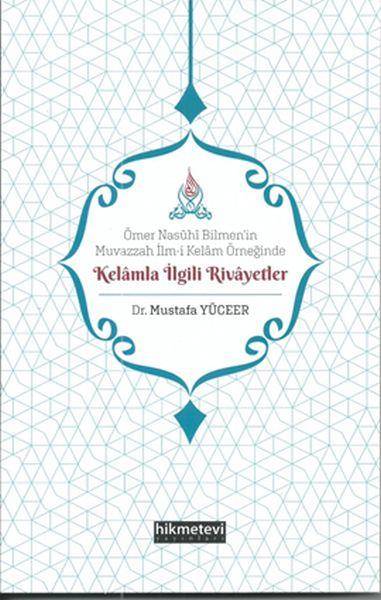 Ömer Nasühi Bilmen’in Muvazzah İlm-i Kelam Örneğinde Kelamla İlgili Rivayetler