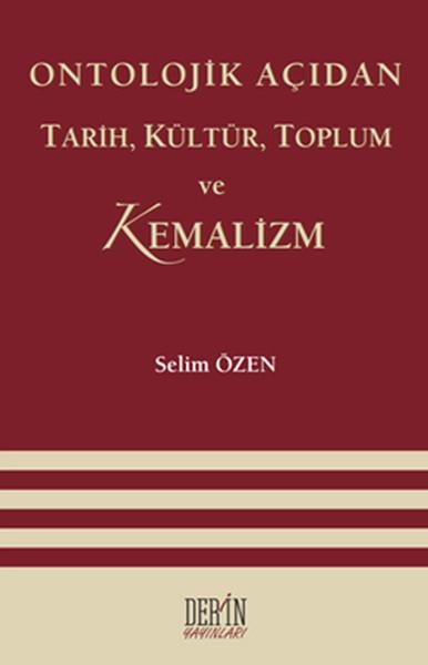Ontolojik Açıdan Tarih, Kültür, Toplum ve Kemalizm